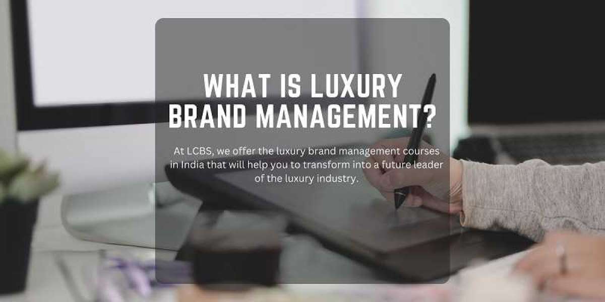 What is Luxury Brand Management?