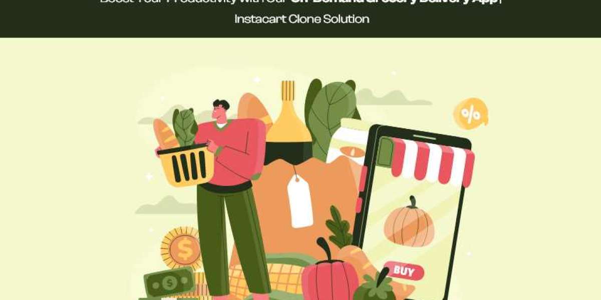 Boost Your Productivity with Our On-Demand Grocery Delivery App | Instacart Clone Solution