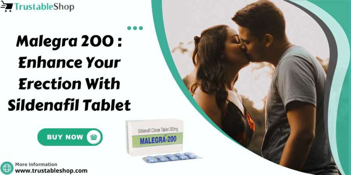 Malegra 200: Enhance your erection with Sildenafil Tablet