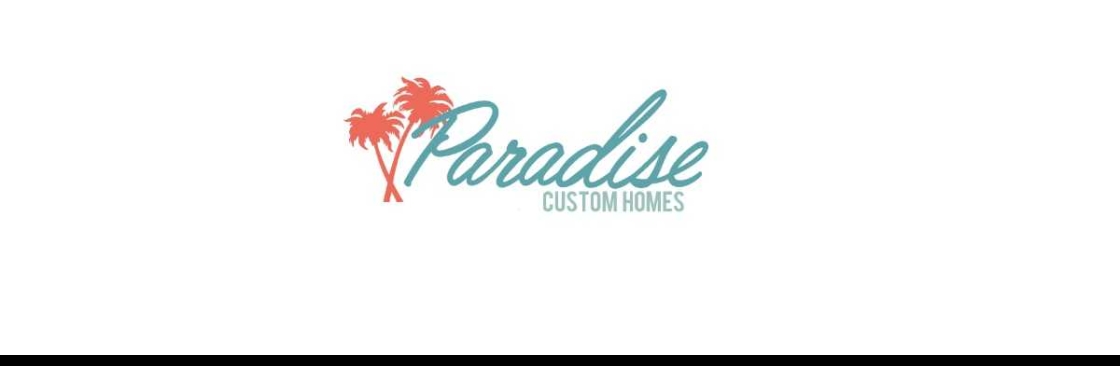 Paradise Custom Homes Cover Image