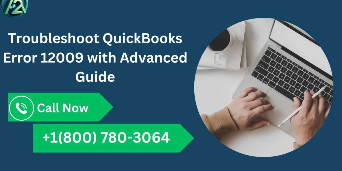 Troubleshoot QuickBooks Error 12009 with Advanced Guide