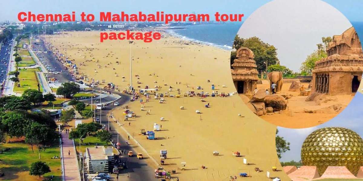 Chennai to Mahabalipuram Tour Package: Perfect Weekend Getaway