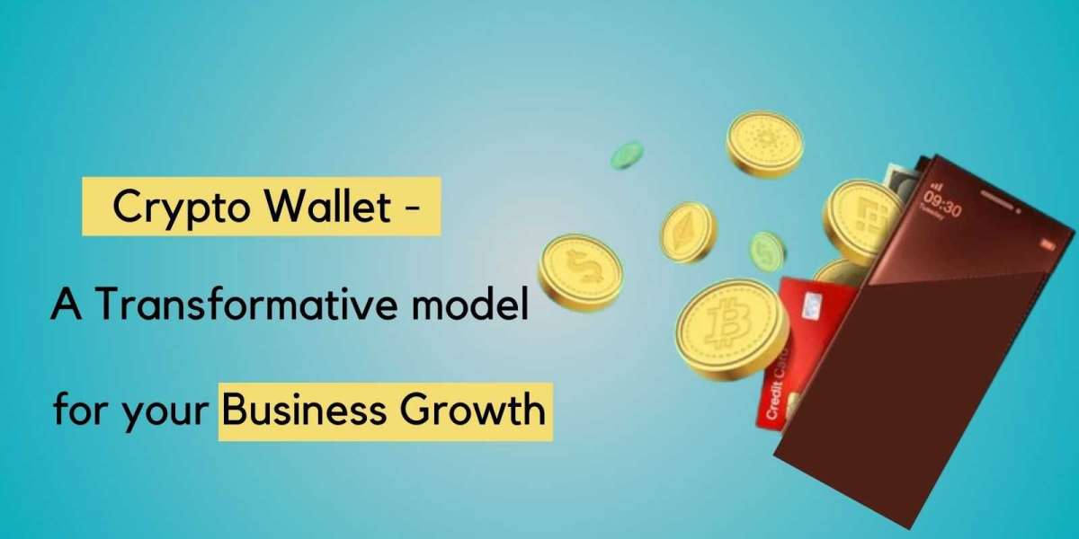 Crypto Wallet - A Transformative model for your Business Growth