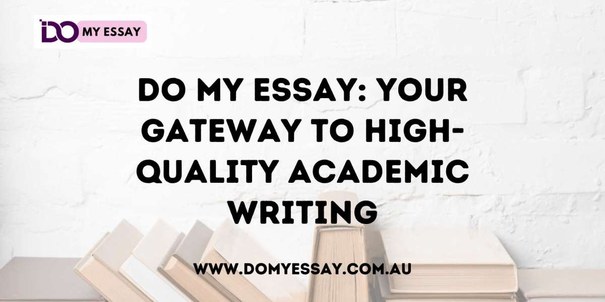 Do My Essay: Your Gateway To High-Quality Academic Writing