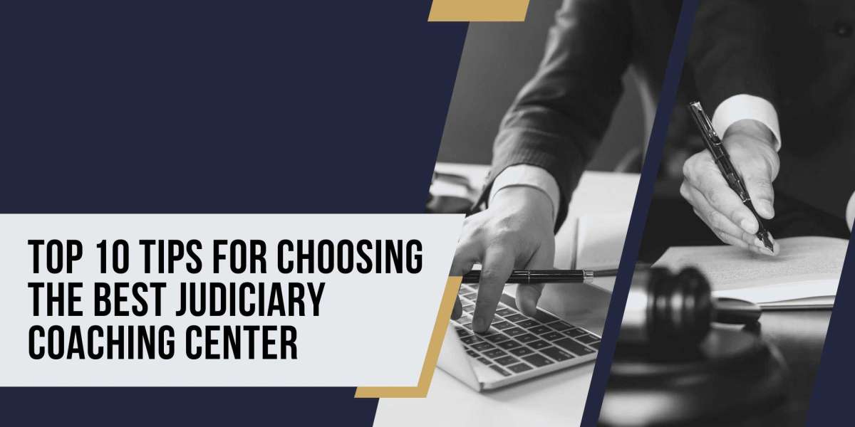 Top 10 Tips for Choosing the Best Judiciary Coaching Center