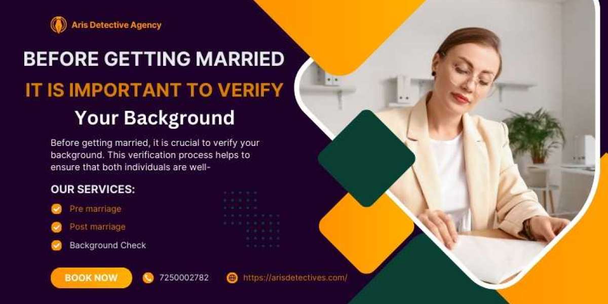 Before Getting Married, It Is Important To Verify Your Background