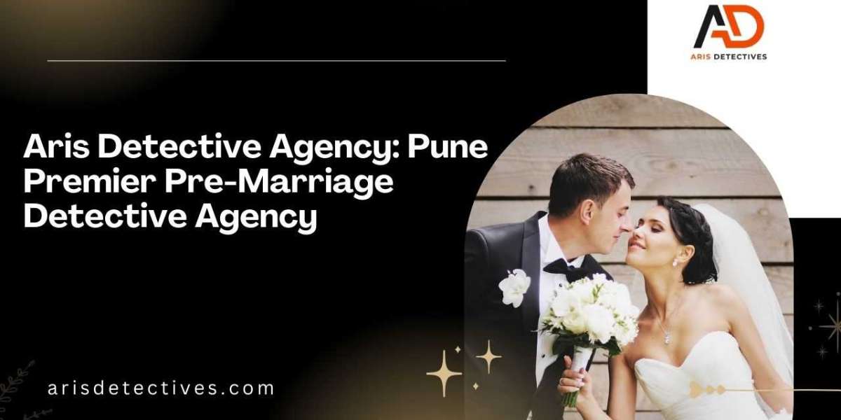 Aris Detective Agency: Pune Premier Pre-Marriage Detective Agency