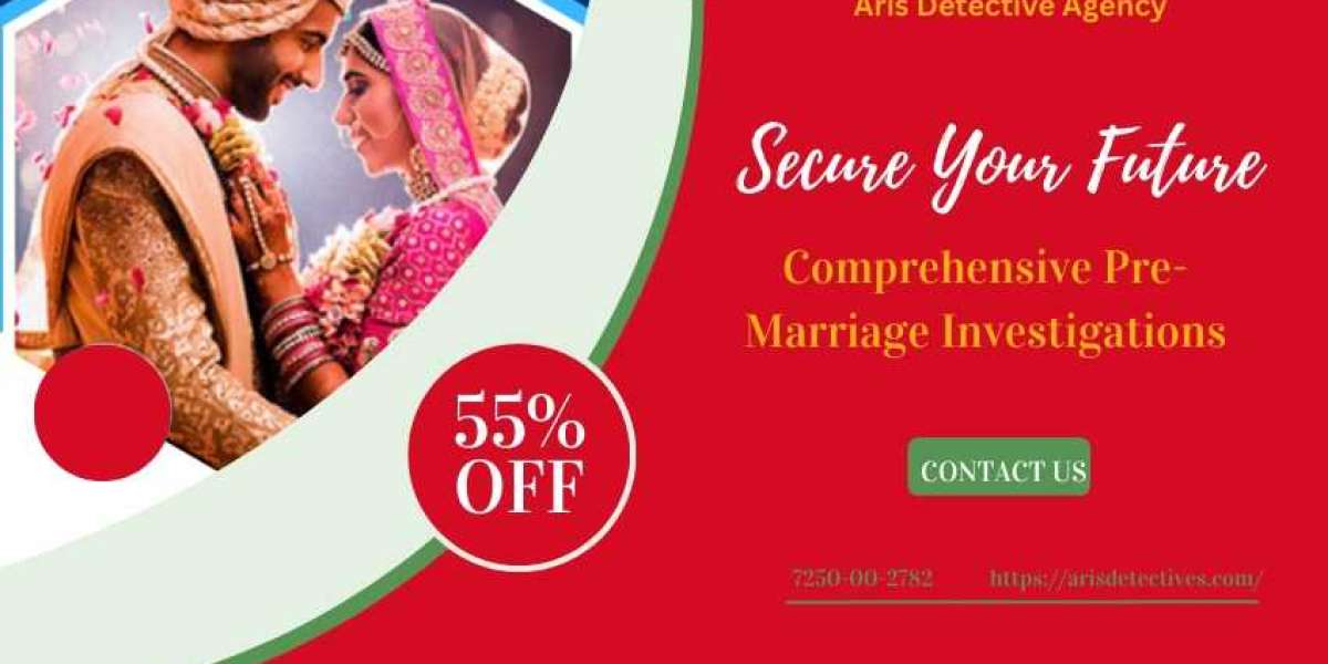 Secure Your Future: Comprehensive Pre-Marriage Investigations