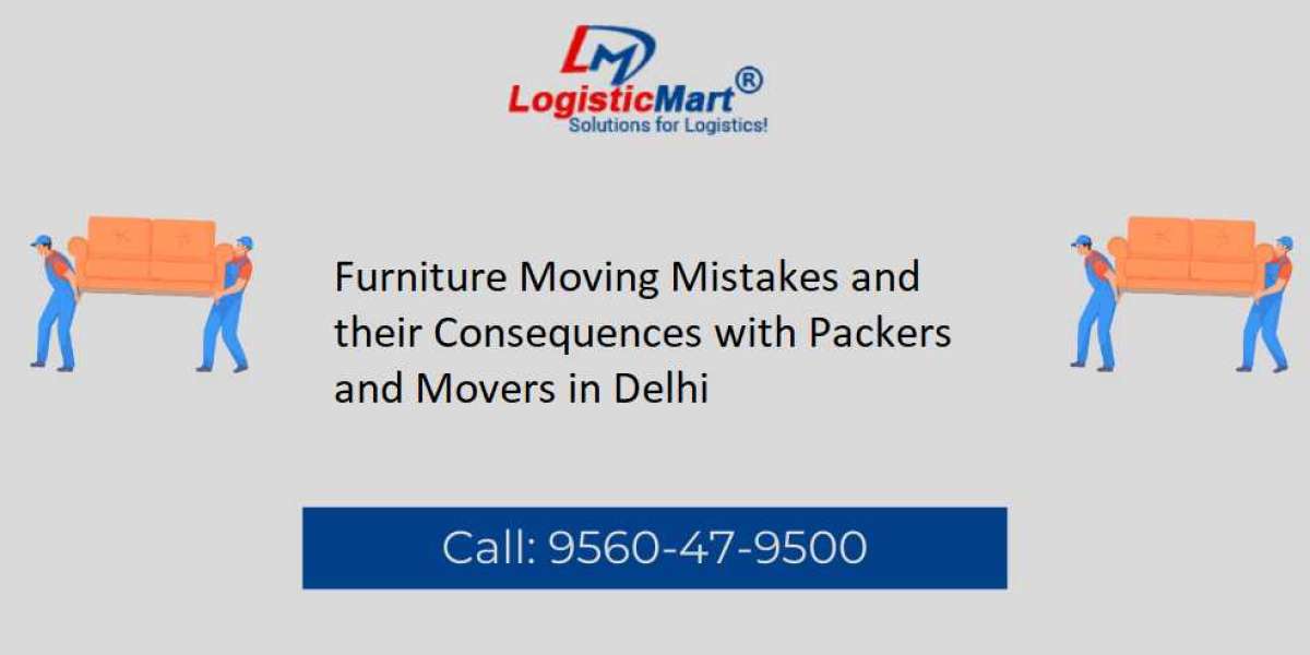 Furniture Moving Mistakes and their Consequences with Packers and Movers in Delhi