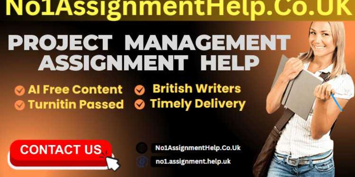 Get Project Management Assignment Help from No1AssignmentHelp.Co.UK