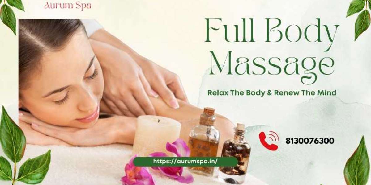 When to Go Spa in Noida For Body Massage: Understanding the Best Experience of Aurum Spa